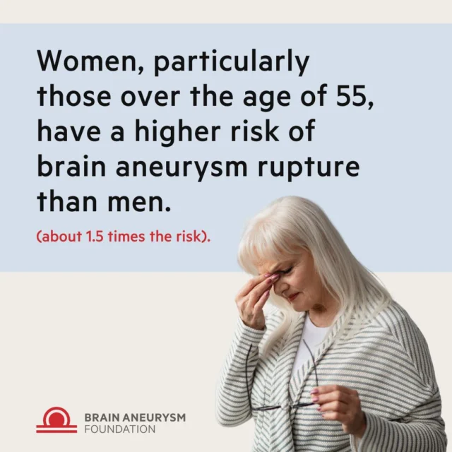 Women over 55 face a 1.5x higher risk of brain aneurysm rupture compared to men. Awareness is key, learn more about brain aneurysm stats and facts, https://www.bafound.org/statistics-and-facts/