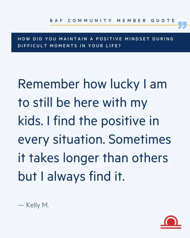 A survivor’s journey transforms perspective. What once felt ordinary becomes extraordinary, and even in difficult moments, there is always something to hold onto. Finding the positive isn’t always immediate—but it is always possible.