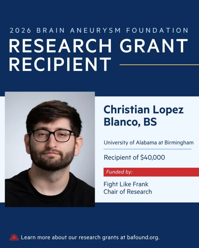 Congratulations to Christian Lopez Blanco of the University of Alabama at Birmingham, recipient of a $40,000 research grant. His research plans to test nerve stimulation techniques for preventing cerebral vasospasm. His work is funded by the Fight Like Frank Chair of Research. Read more: bafound.org/research/research-grant-awards