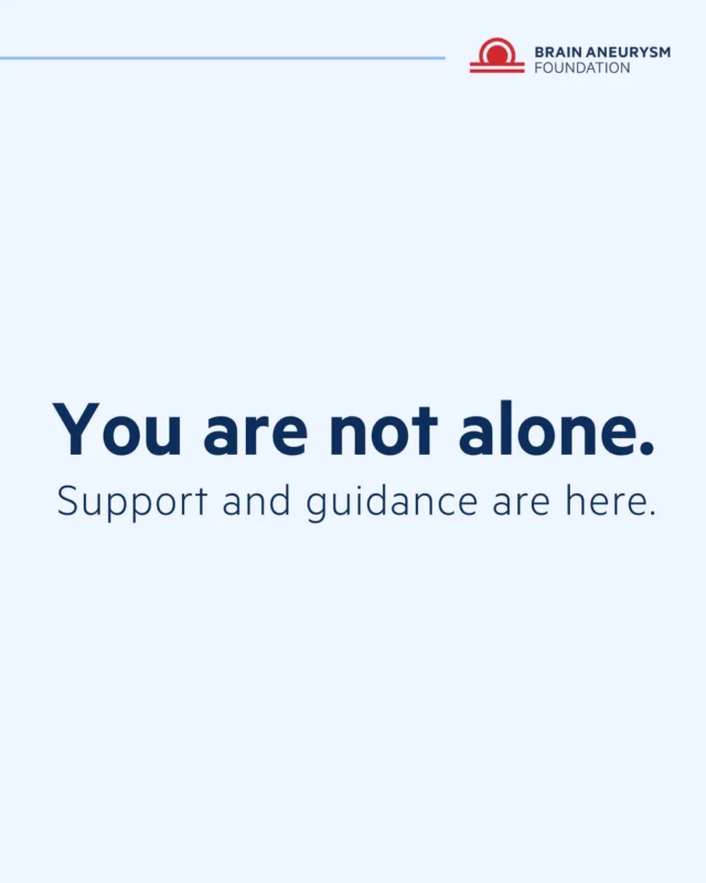 Whatever stage of this journey you are in — diagnosis, treatment, recovery, or caregiving — the Brain Aneurysm Foundation is here. You are not navigating this alone. Find the support you need at https://www.bafound.org/treatment-recovery/