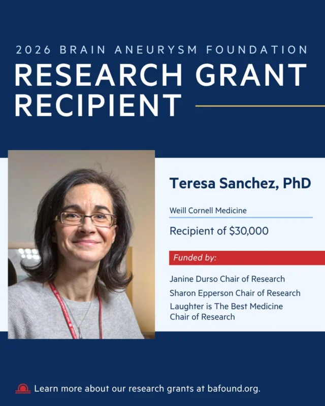 Congratulations to Dr. Teresa Sanchez of Weill Cornell Medicine, recipient of a $30,000 grant. This research explores a novel therapeutic strategy following a ruptured aneurysm. Her work is funded by the Janine Durso Chair of Research, the Sharon Epperson Chair of Research, and the Laughter is the Best Medicine Chair of Research. Read more: bafound.org/research/research-grant-awards